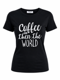 “Coffee and Then the World” graphic tee